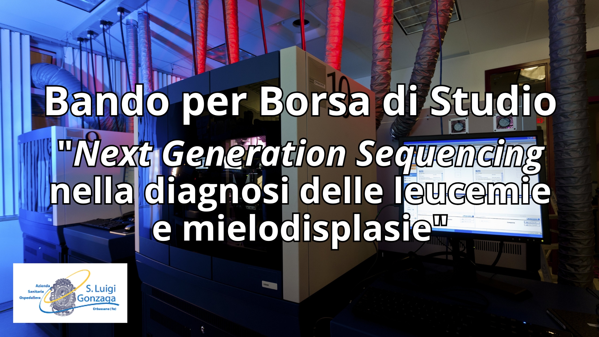 Clicca per accedere all'articolo Bando per Borsa di Ricerca "Next Generation Sequencing nella diagnosi delle leucemie e mielodisplasie"