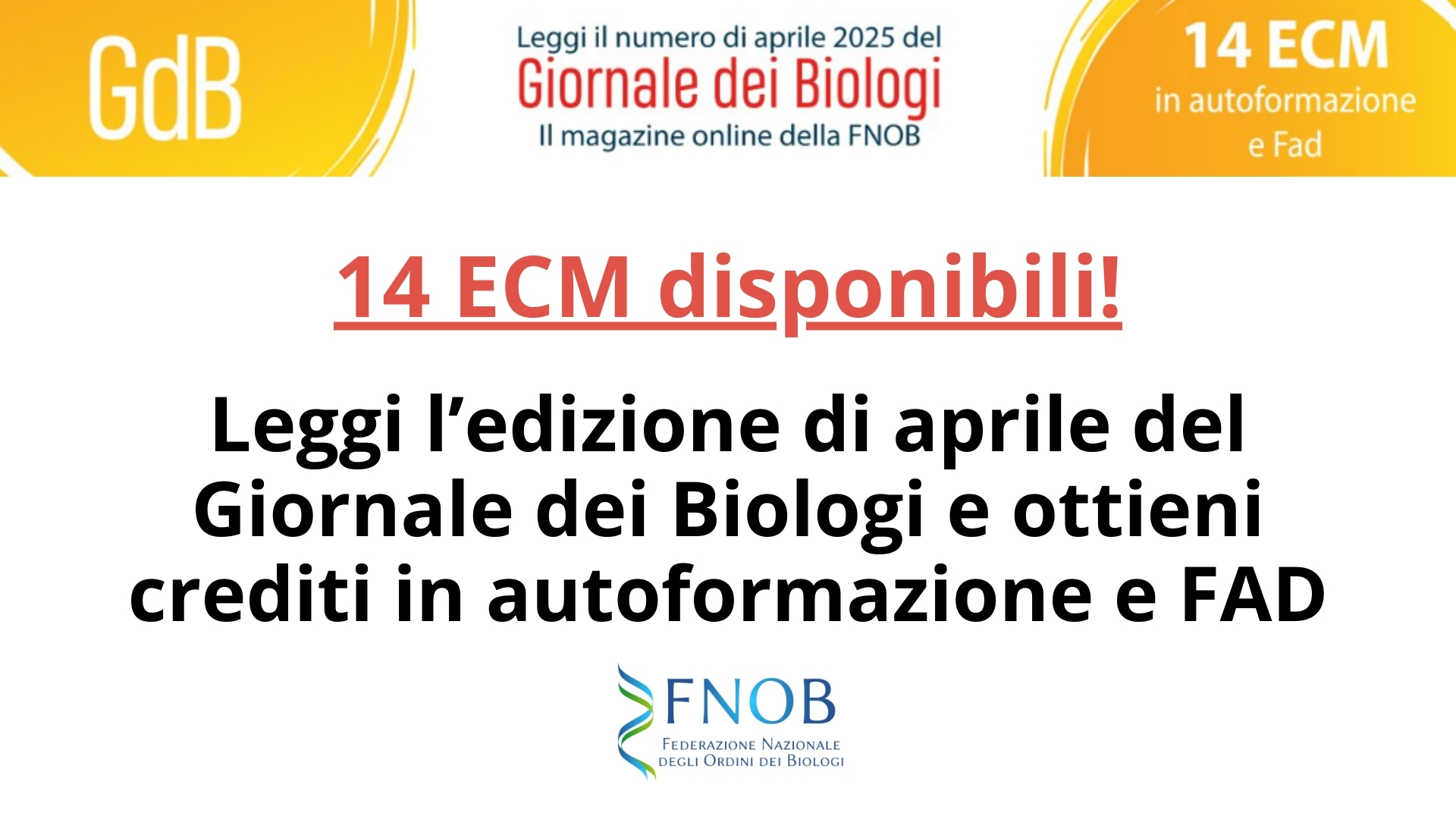 Clicca per accedere all'articolo Disponibili fino a 14 ECM di autoformazione, leggendo l'edizione di aprile del Giornale dei Biologi