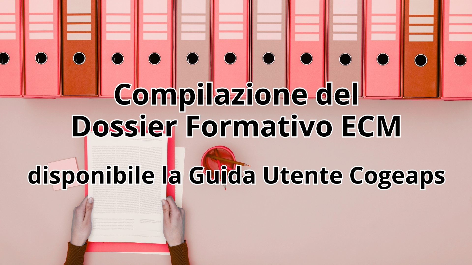Clicca per accedere all'articolo Dossier Formativo ECM: ora disponibile la Guida Utente Cogeaps
