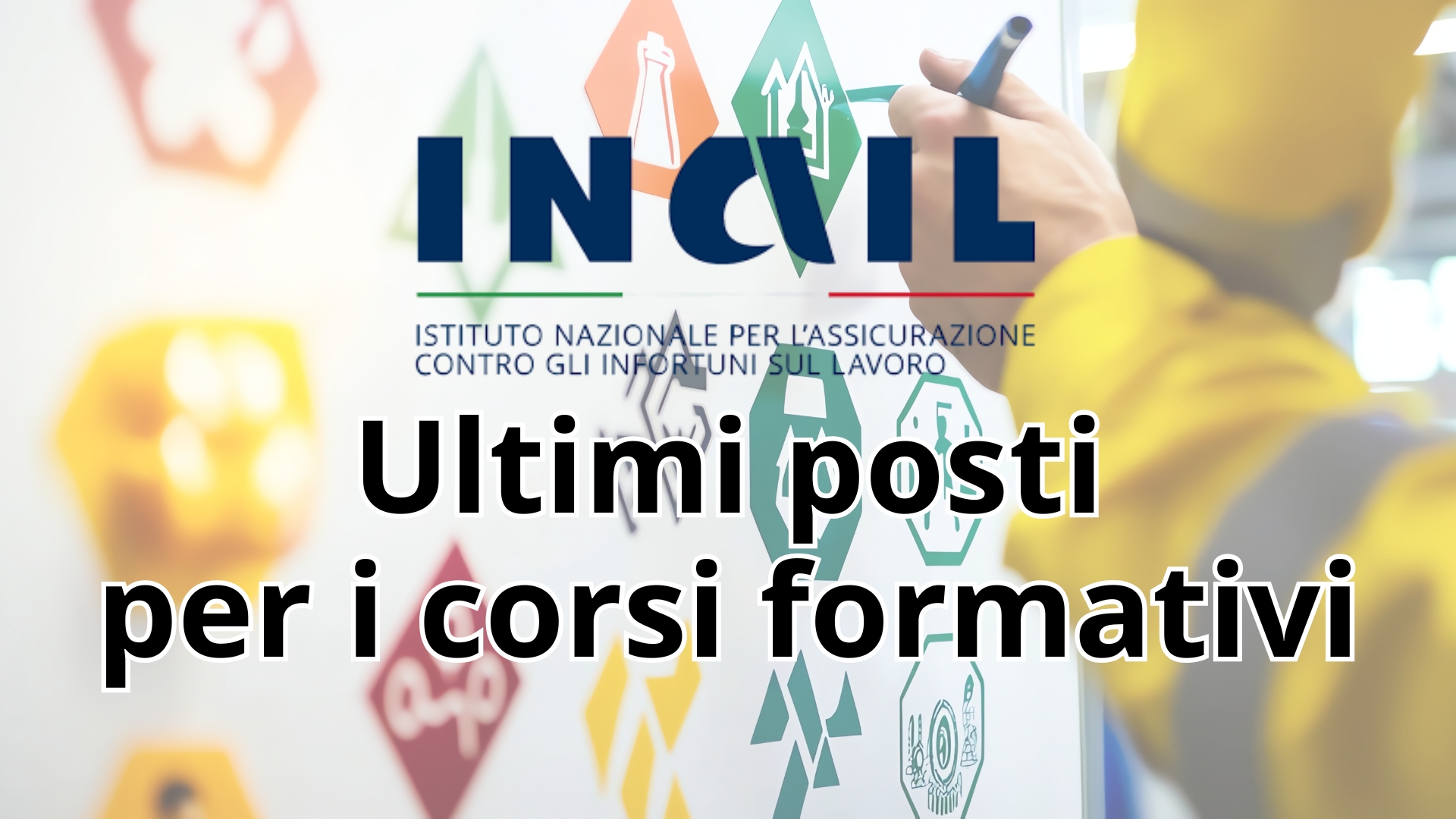 Clicca per accedere all'articolo Ultimi posti per i corsi di formazione Inail